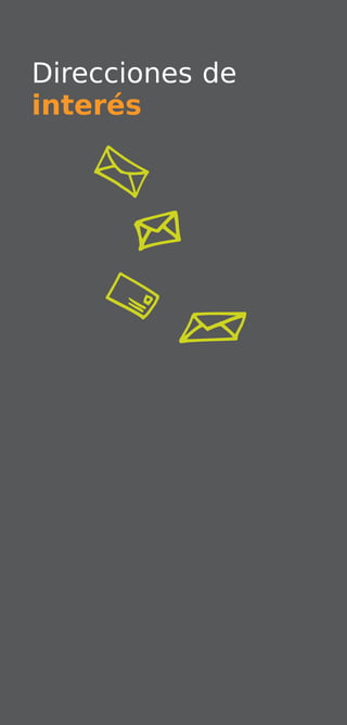 Direcciones de

interés
 