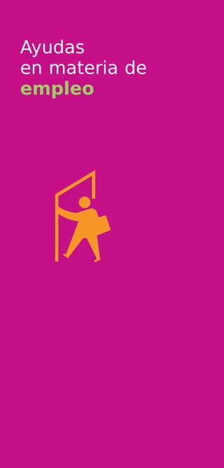 Ayudas
en materia de
empleo
 