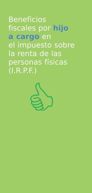 Beneficios
fiscales por hijo
a cargo en
el impuesto sobre
la renta de las
personas físicas
(I.R.P.F.)
 