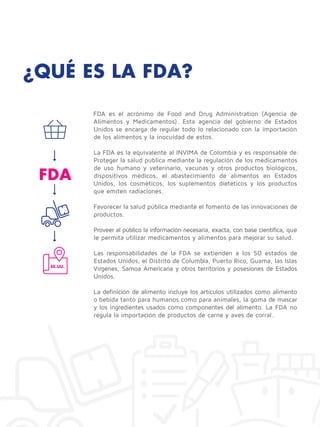 FDA es el acrónimo de Food and Drug Administration (Agencia de
Alimentos y Medicamentos). Esta agencia del gobierno de Est...