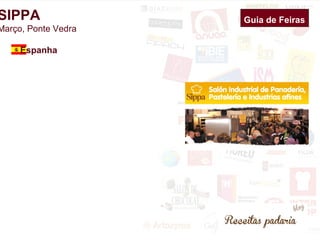 Guia de Feiras 
SIPPA 
Março, Ponte Vedra 
Espanha 
 