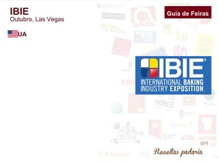 IBIE 
Outubro, Las Vegas 
EUA 
Guia de Feiras 
 