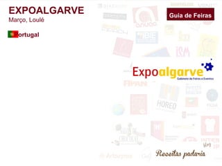 Guia de Feiras EXPOALGARVE 
Março, Loulé 
Portugal 
 