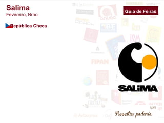 Guia de Feiras 
Salima 
Fevereiro, Brno 
República Checa 
 