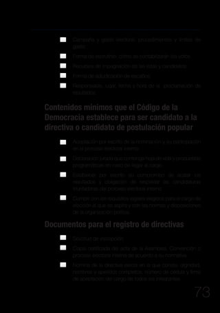73
Contenidos mínimos que el Código de la
Democracia establece para ser candidato a la
directiva o candidato de postulació...