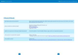 Tomo II. Oferta de productos de comercio exterior de las entidades bancariasGuía financiera para empresas exportadoras
101100
Citibank (Citibank)
¿Qué empresa puede usar estos productos? Banca Comercial (similar banca empresa: alta, mediana empresa y baja corporativa de los otros bancos): De 10 millones a 250 millones
Banca corporativa: de 250 millones a más
¿Cómo se contacta con la oficina principal?
Dirección: Av. Canaval y Moreyra 480, San Isidro, Lima
Teléfono: (01) 221-7000
Web: www.citibank.com.pe
Código Swift: CITIPEPL
¿Quiénes son las personas de contacto para utilizar estos productos? A través del sectorista o a través del teléfono Citiphone. Luego, se deriva con el especialista de producto.
¿Cómo proceder si la empresa está en regiones? Teléfono: 0-800-47100
** Canalizar a través de la oficina más cercana en regiones: https://www.citibank.com.pe/peru/lape/sucursales/agencias.htm
¿Tiene plataforma virtual? CitiDirect Trade:
https://www.citibank.com.pe/peru/lapeco/transacciones_globales/administracion_de_efectivo/servicios_electronicos/citidirect.htm
 