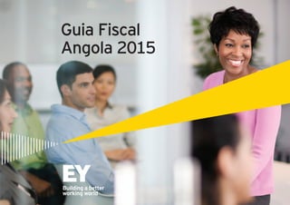 Guia Fiscal
Angola 2015
 