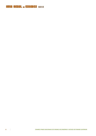 4   EXAMES FINAIS NACIONAIS DO ENSINO SECUNDÁRIO E ACESSO AO ENSINO SUPERIOR
 