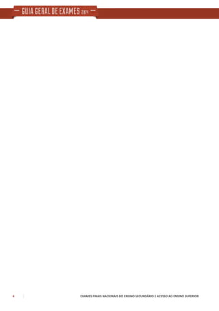 4 EXAMES FINAIS NACIONAIS DO ENSINO SECUNDÁRIO E ACESSO AO ENSINO SUPERIOR
 
