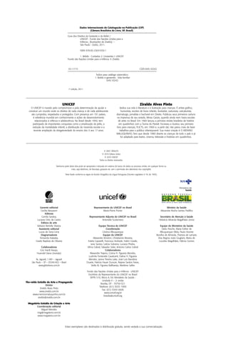 Dados Internacionais de Catalogação na Publicação (CIP)
                                                                  (Câmara Brasileira do Livro, SP, Brasil)

                                           Guia dos Direitos da Gestante e do Bebê /
                                                       UNICEF - Fundo das Nações Unidas para a
                                                       Infância ; [ilustrações de Ziraldo]. --
                                                       São Paulo : Globo, 2011.

                                                          ISBN 978-85-2504-939-1

                                                      1. Bebês - Cuidados 2. Gestantes I. UNICEF
                                           Fundo das Nações Unidas para a Infância. II. Ziraldo.



                                           10-11715                                                                               CDD-649.10242

                                                                             Índice para catálogo sistemático:
                                                                            1. Bebês e gestantes : Vida familiar
                                                                                        649.10242


                                           1a edição, 2011




                                       UNICEF                                                                                     Ziraldo Alves Pinto
    O UNICEF é movido pelo compromisso e pela determinação de ajudar a                                    dedica sua vida à literatura e à ilustração para crianças. É artista gráfico,
  construir um mundo onde os direitos de cada criança e de cada adolescente                                humorista, escritor de livros infantis, ilustrador, cartunista, caricaturista,
    são cumpridos, respeitados e protegidos. Com presença em 191 países,                              dramaturgo, jornalista e bacharel em Direito. Publicou seus primeiros cartuns
      é referência mundial em conhecimento e ações de desenvolvimento                                 na imprensa de seu estado, Minas Gerais, quando ainda nem havia escolas
       relacionados à infância e adolescência. No Brasil desde 1950, tem                                de artes no Brasil. Em 1960 lançou a primeira revista brasileira de história
     participado de importantes conquistas como a erradicação da pólio, a                                em quadrinhos com a Turma do Pererê. Escreveu e ilustrou seu primeiro
     redução da mortalidade infantil, a distribuição da merenda escolar e a                           livro para crianças, FLICTS, em 1969 e, a partir daí, não parou mais de fazer
      recente ampliação da obrigatoriedade do ensino dos 4 aos 17 anos.                                   trabalhos para o público infantojuvenil. Sua maior criação é O MENINO
                                                                                                      MALUQUINHO, livro que desde 1980 diverte as crianças de todo o país e já
                                                                                                           foi adaptado para teatro, cinema, televisão e histórias em quadrinhos.




                                                                                      © 2007 ZIRALDO
                                                                                    © 2010 Editora Globo
                                                                                      © 2010 UNICEF
                                                                                 Todos os direitos reservados.

                             Nenhuma parte desta obra pode ser apropriada e estocada em sistema de banco de dados ou processo similar, em qualquer forma ou
                                             meio, seja eletrônico, de fotocópia, gravação etc. sem a permissão dos detentores dos

                                        Texto fixado conforme as regras do Acordo Ortográfico da Língua Portuguesa (Decreto Legislativo no 54, de 1995).




             Gerente editorial                                            Representante do UNICEF no Brasil                                                       Ministro da Saúde
              Cecília Bassarani                                                   Marie-Pierre Poirier                                                      Alexandre Rocha Santos Padilha
                  Editoras
               Camila Saraiva,                                       Representante Adjunta do UNICEF no Brasil                                              Secretário de Atenção à Saúde
          Luciane Ortiz de Castro                                               Antonella Scolamiero                                                       Helvécio Miranda Magalhães Júnior
              Editora de arte
          Adriana Bertolla Silveira                                            Equipe Técnica do UNICEF                                                   Equipe do Ministério da Saúde
            Assistente editorial                                                        Coordenação                                                         Dário Pasche, Maria Esther de
            Lucas de Sena Lima                                                      Cristina Albuquerque                                                  Albuquerque Vilela, Paulo Vicente
              Diagramadores                                                         Equipe do UNICEF                                                   Bonilha de Almeida, Thereza de Lamare,
             Fernando Kataoka,                                           Alexandre Amorim, Christianne Moreira,                                         Elsa Regina Justo Giugliani, Maria de
         Gisele Baptista de Oliveira                                Estela Caparelli, Francisca Andrade, Halim Girade,                                   Lourdes Magalhães, Fátima Gomes
                                                                      Jane Santos, Letícia Sobreira, Luciana Phebo,
             Colaboradores                                         Vilma Cabral, Salvador Soler, Antonio Carlos Cabral
            Ciro Hardt Araujo,                                                         Colaboradores
          Huendel Viana (revisão)                                     Alexandre Trajano, Corina H. Figueira Mendes,
                                                                     Ludmila Fontenele Cavalcanti, Dalina H. Figueira
         Av. Jaguaré, 1.485 – Jaguaré                               Mendes, Janice Pereira Leão, José Luis Bandeira
     São Paulo – SP – 05346-902 – Brasil                          Duarte, Patrícia Hauer Duncan, Rejane Santos Farias,
            www.globolivros.com.br                                     Stella M. Figueira Baltharejo, Marilene Salles

                                                                  Fundo das Nações Unidas para a Infância - UNICEF
                                                                   Escritório da Representante do UNICEF no Brasil
                                                                    SEPN 510, Bloco A, Ed. Ministério da Saúde -
                                                                                  Unidade II – 2o andar
The-raldo Estúdio de Arte e Propaganda
                                                                                Brasília, DF - 70750-521
                   Diretor
                                                                               Telefone: (61) 3035 1900
             Ziraldo Alves Pinto
                                                                                  Fax: (61) 3349 0606
            www.ziraldo.com.br
                                                                                    www.unicef.org.br
      www.meninomaluquinho.com.br
                                                                                   brasilia@unicef.org
          ziraldo@ziraldo.com.br

 Megatério Estúdio de Criação e Arte
        Coordenação editorial
            Miguel Mendes
        mig@megaterio.com.br
        www.megaterio.com.br



                                        Estes exemplares são destinados à distribuição gratuita, sendo vedada a sua comercialização.
 