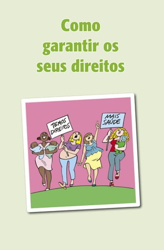 Como
      garantir os
     seus direitos




68
 