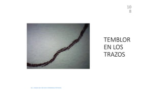 TEMBLOR
EN LOS
TRAZOS
M.C. MARIA DEL REFUGIO HERNANDEZ REYNOSO
10
8
 