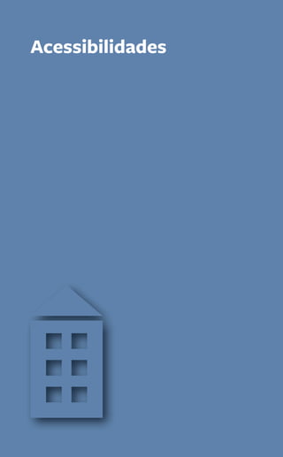 Acessibilidades 
188 Guia PRÁtiCo da HaBitação 
 