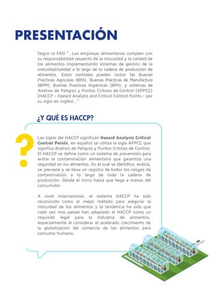Según la FAO “…Las empresas alimentarias cumplen con
su responsabilidad respecto de la inocuidad y la calidad de
los alime...