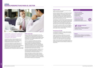 LEGAL
96 Guía del Mercado Laboral 2016 Guía del Mercado Laboral 2016 97
Evolución salarial
El 2015 no ha sido un año de grandes aumentos salariales
desde un punto de vista general.
Aunque el volumen de negocio y la facturación en el sector
está al alza, todavía hay cierto temor a realizar aumentos
salariales considerables, ya que prefieren esperar a que
esta mejora se estabilice y sea una realidad a largo plazo.
Los despachos han comenzado a realizar evaluaciones con
mejoras salariales superiores a las de otros años pero muy
lejos aún de los años anteriores a la crisis.
No obstante, hay una determinada franja de experiencia que
está empezando a notar esta mejora salarial, especialmente
para retener el talento o para la captación del mejor talento.
Los perfiles con 3-5 años de experiencia en áreas como
Real Estate y MA, están creciendo en demanda y esto los
posiciona mejor a la hora de negociar mejoras salariales.
Por otro lado, los perfiles más sénior, que no han llegado a
la categoría de socios, son los que más están sufriendo el
estancamiento salarial. Aunque pueden ver aumentada la
parte variable, la fija se mantiene estable.
Perspectivas para 2016
Las expectativas para 2016 en el sector Legal son buenas.
El crecimiento es constante y la confianza en la mejora de
la economía se va consolidando.
El perfil de Compliance se mantendrá como uno de los
perfiles clave en el próximo año, ya que las empresas
siguen adaptándose a los cambios normativos. Así mismo,
los perfiles relacionados con operaciones como MA o
Financiero, van a seguir siendo de los más demandados.
Desde el punto de vista salarial, se mantendrán estables
aunque con cierto aumento en determinadas franjas de años
de experiencia habrá un aumento debido a la demanda y la
escasa oferta.
LEGAL
BUENAS PERSPECTIVAS PARA EL SECTOR
Durante 2015, la mayoría de los despachos
aumentaron su facturación, confirmando
así las buenas expectativas con las que
concluyeron el año anterior.
El crecimiento, tanto en volumen de negocio como de
plantilla, ha sido el factor común en Despachos y en
Empresas, aunque aún estamos en una fase inicial que
probablemente se reforzará a lo largo de 2016.
El número de contrataciones ha aumentado aunque los
salarios siguen similares a los de años anteriores. La
tendencia es que vayan en aumento, pero no de forma
generalizada sino en función de las áreas de especialización.
Existe, por ejemplo, una gran demanda de perfiles
especializados en Real Estate, MA o Financiero en la franja
de experiencia entre 3-5 años, pero la oferta es muy escasa.
Perfiles destacados
Durante el 2015 el perfil más demandado ha sido el de
Compliance Officer. Sectores regulados como el Financiero
y el Asegurador, han introducido esta nueva figura en su
plantilla o bien han reforzado los equipos existentes, debido,
principalmente, a las novedades legislativas tanto a nivel
nacional como comunitario.
Asimismo, la reactivación del Mercado Inmobiliario,
tanto por la llegada de inversión internacional como
por la reactivación de los planes de expansión de
grandes empresas, ha generado que la demanda de
Abogados especializados en Real Estate haya aumentado,
especialmente en perfiles entre 3-5 años de experiencia.
Algo que el mercado demanda pero cuya oferta es limitada,
ya que durante los años de la crisis inmobiliaria no se han
desarrollado perfiles especializados en esta área.
Por último, el aumento de la inversión en España ha hecho
que las operaciones hayan aumentado, y con esto, la
demanda de perfiles especializados en MA y Financiero,
muy relacionados con este tipo de operaciones.
Madrid sigue estando a la cabeza en cuanto a oferta de
empleo, aunque Barcelona o la zona Norte comienzan a
reactivarse y ofertar más posiciones debido a los planes de
crecimiento de muchos despachos y empresas que habían
tenido que reducir sus plantillas y ahora se ven desbordados
por el volumen de negocio que van adquiriendo.
Balance
El sector afianza la confianza en el crecimiento y
apuesta por ampliar plantillas aunque salarialmente
todavía estaremos estables.
Principales tendencias
del sector
El sector está en la senda del crecimiento y los
abogados de entre 3-5 años de experiencia
dominarán el mercado.
Perfiles más solicitados:
Compliance Officer/Manager
Asociado/a Real Estate
Asociado/a MA
Abogado/a Inhouse
Perfiles menos solicitados:
Asociado/a Sénior Procesal
Asociado/a Sénior Laboral
Asociado/a Sénior Reestructuraciones
BARÓMETRO
 