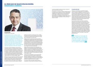 Guía del Mercado Laboral 2017 54 Guía del Mercado Laboral 2017
ELMERCADOLABORALENESPAÑA
El último año ha sido, sin duda, un año
marcado por las elecciones. Principalmente
nos hemos visto afectados por las Elecciones
Generales en España pero también han tenido
impacto las Regionales y, por supuesto, los
comicios internacionales como el referéndum
del Brexit y las elecciones estadounidenses,
que han impactado directamente sobre el
entorno de negocios. Pero, ¿cómo ha afectado
todo esto realmente al Mercado Laboral?
A principios de 2016, destacábamos esperanzados el
crecimiento económico y el positivismo que se respiraba
entre los distintos agentes del Mercado. Un amplio 74%
de nuestros encuestados manifestaba en la Guía Hays 2016
una opinión y sensaciones positivas respecto al Mercado.
Sin embargo, ya dejamos patente que debíamos comedirnos
y no dejarnos llevar, en exceso, por la ola de positivismo,
ya que a pesar del rebrote del Mercado, todavía teníamos
muchas asignaturas pendientes para lograr que el Mercado
Laboral volviese a ser un entorno estable y seguro.
Podemos decir que la recuperación continuada de volúmenes
de empleo en España ha sido importante. La tasa de paro
llegaba a finales de 2016 a niveles por debajo del 20% por
primera vez después de siete años. Una buena noticia,
por supuesto, pero que viene dada, en gran medida, por
los vientos de cola de la economía europea y la falta de
medidas de austeridad en España para reducir el déficit.
Esta última ha sido una de las ventajas que nos ha dejado
la ausencia de un Gobierno Nacional durante casi un año,
pero las desventajas son muchas otras.
España necesita una reforma educativa para mejorar la
preparación de su capital humano para el Mercado Laboral.
La calidad de la enseñanza teórica en nuestro país siempre
ha sido elevada pero no nos hemos actualizado como han
hecho otros países. En muchos sectores las empresas buscan
competencias más que conocimientos (capacidad analítica,
dotes de comunicación, trabajo en equipo, proactividad,
etc.) pero son pocas las instituciones académicas donde se
hace hincapié en este tipo de aprendizaje.
Según la EPA la tasa de paro juvenil está bajando. Sin
embargo, el motivo principal no es que hayan encontrado
empleo, si no la evolución demográfica que ha sufrido la
población española, con una reducción de jóvenes activos en
el Mercado Laboral que pasa a 760 mil menos desde 2012.
Aun así, el número de ocupados de menos de 30 años sigue
siendo elevado, 2,5 millones, aproximadamente la mitad de
los que había en 2008.
Tenemos tasas de desempleo muy por encima del 20%
para jóvenes que han hecho estudios de Bellas Artes,
Relaciones Laborales o Periodismo y, en el polo opuesto,
casi pleno empleo para los licenciados de ciertas Ingenierías,
Matemáticas o Estadística, pero aun así, la proporción de
españoles estudiando cada carrera no cambia.
Los servicios públicos de empleo también deben ser
actualizados y el actual sistema de negociación colectiva
EL MERCADO DE SELECCIÓN EN ESPAÑA
PANORÁMICA GENERAL
Christopher Dottie
Managing Director, Hays España
no está funcionando a la perfección según la mayoría de
observadores del Mercado Laboral.
El resultado es un mercado de trabajo en España mejor que
los últimos años pero todavía muy injusto y desactualizado
comparado con su propio potencial y lo que observamos
en otros países. Confiemos en que 2017 sea el año en
que los políticos, las empresas, el sector educativo y los
representantes de los trabajadores trabajen unidos, con altas
dosis de creatividad, para abordar el futuro del Mercado
Laboral en España.
LA GUÍA HAYS 2017
Cada año nos esforzamos por aprovechar al máximo
los recursos de los que disponemos con la finalidad de
ofrecer a empresas y trabajadores la información más útil
y relevante sobre el Mercado Laboral. Con este objetivo en
mente, nos hemos replanteado la estructura de la actual
Guía del Mercado Laboral y, a medida que ésta va cogiendo
relevancia como publicación de referencia nacional para
consultar información de tendencias del Mercado y salarios,
creemos que era de interés para todos que la información
que ofrecemos al Mercado estuviera disponible lo antes
posible desde el comienzo del año.
Por ese motivo nos hemos esforzado en recopilar la
información para poder lanzar la Guía Hays 2017 antes
de finalizar el mes de febrero. Para poder lograrlo, hemos
analizado profundamente el contenido que estábamos
ofreciendo y hemos tomado la decisión de suprimir del libro
impreso toda la parte destinada a al análisis del Mercado
Laboral que extraíamos de los resultados de las encuestas
que lanzamos normalmente en el mes de Octubre anterior
a la publicación de la Guía. Dejando, de este modo, sólo el
análisis de sectores y los salarios en el libro de referencia.
Aun así, creemos sinceramente que el análisis de Mercado
y las encuestas son uno de los valores añadidos de nuestra
Guía y no queríamos perder esta información, que seguirá
disponible para consultar y descargar en nuestra web
guiasalarial.hays.es
Tenemos un mercado de
trabajo mejor que los últimos
años pero todavía muy injusto
y desactualizado comparado
con su propio potencial.
 