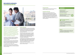 RECURSOSHUMANOS
80 Guía del Mercado Laboral 2017 Guía del Mercado Laboral 2017 81
Evolución salarial
Los salarios en las posiciones de Recursos Humanos se
mantienen estables en casi todos los niveles.
Perspectivas para 2017
Seguiremos con una tendencia fuerte hacia el
establecimiento de medidas de atracción y retención
del talento, mejorando los canales de comunicación y
especializándose en los nuevos entornos digitales. Será
clave para las compañías apostar por perfiles orientados
a las estrategias de negocio y con vocación a la motivación
y creación de valores. En cuanto a las perspectivas
salariales, y según el análisis global realizado, no se prevén
cambios significativos.
RECURSOS HUMANOS
LOS NUEVOS RETOS
Destacamos la importancia y visibilidad
que ha tenido la función de Recursos
Humanos en las Organizaciones durante
2016. Se ha contado con presupuestos
ajustados y sin posibilidad de invertir, por
ejemplo, en Políticas de Compensación
 Beneficios, lo que ha derivado en crear
Políticas de Desarrollo y Conciliación con
mayor creatividad e innovación.
Los cambios y la evolución en el sector han generado
nuevos roles, más vinculados al negocio, entorno digital
y visión estratégica que han aportado innovación,
rendimiento e impulso.
La tendencia del sector es buena y se sigue manteniendo,
por lo que las previsiones para el próximo año son muy
positivas. El incremento de perfiles en el área de Recursos
Humanos ha sido de un 7% frente al ejercicio anterior,
con la creación de nuevos puestos y roles.
Las Organizaciones buscan fortalecer sus equipos de
Recursos Humanos dado que son el principal canal para la
atracción y retención de talento, así como punto clave para
la toma de decisiones.
Perfiles destacados
Desde hace algunos años, los perfiles más demandados,
a causa de las diferentes reestructuraciones que han tenido
que realizar y sufrir las empresas, han sido: Responsable
de Administración de Personal, Relaciones Laborales,
Técnico Generalista de RRHH, Técnico de nóminas,
y/o Técnico de Prevención.
Desde finales de 2015 y durante todo 2016, la demanda
se centra en perfiles que estén orientados y vinculados
al negocio y a sus áreas funcionales de vital importancia.
Es importante tomar en cuenta aquellos perfiles con
especialización en entornos digitales. Recursos Humanos
es un sector que demanda, cada vez más, nuevas
herramientas y canales dinámicos.
Los perfiles que más se han solicitado son los Directores de
Recursos Humanos, Responsables de Organización, Head of
Talent, HRBP, HR Manager o People  Culture, entre otros.
Estos perfiles han cobrado fuerza e interés en el Mercado,
no solo por su especialización sino por la orientación y
enfoque que están aportando al negocio.
En 2017 se prevé un mayor impacto y actuación de estos
perfiles en el Mercado Laboral.
Balance
Los salarios se mantendrán estables, tendrán mayor
posicionamiento y diferenciación las estrategias de
incentivación y retención del talento.
Principales tendencias
del sector
Será clave para las compañías apostar por perfiles
de Recursos Humanos orientados a las estrategias
de negocio y con vocación a la motivación y
creación de valores.
La evolución y tendencia de los Recursos
Humanos estará sujeta a los nuevos registros
y dominios digitales.
Perfiles más solicitados:
HR Business Partner
Director/a de Recursos Humanos
Responsable de Desarrollo
Perfiles menos solicitados:
Responsable de Compensación  Beneficios
Técnico/a de Formación
Técnico/a de Comunicación Interna
BARÓMETRO
 