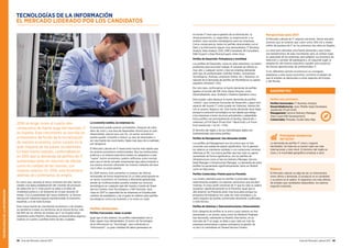 TECNOLOGÍASDELAINFORMACIÓN
98 Guía del Mercado Laboral 2017 Guía del Mercado Laboral 2017 99
el mundo IT hace que la gestión de la información, su
almacenamiento, su seguridad, su organización y su
análisis, sean asuntos estratégicos para las empresas.
Como consecuencia, todos los perfiles relacionados con el
Dato y la Información siguen muy demandados: IT Business
Analyst, Data Analyst, CDO, CRM Consultant, BI Consultant,
DWH Expert o Data Mining Expert, entre otros.
Perfiles de Desarrollo: Polivalencia y movilidad
Los perfiles de Desarrollo, como en años anteriores, no tienen
problemas para encontrar trabajo. El volumen de ofertas es
muy alto y cualquier sector y tipo de empresa demanda
este tipo de profesionales (clientes finales, Consultoras
Tecnológicas, Startups, empresas Online, etc.). Notamos un
repunte de la demanda de perfiles de Movilidad en la capital
española (Android / iOS).
Por otro lado, confirmamos la fuerte demanda de perfiles
ligados al mundo del SW Libre (Open Source), como
Desarrolladores Java, Android o Sistema Operativo Linux.
Para acabar, cabe destacar la fuerte demanda de perfiles
“mixtos”, que combinan funciones de Desarrollo y algún otro
aspecto del mundo IT como puede ser Sistemas, interacción
con el usuario, Negocio, etc. Esta fuerte demanda viene dada
porque la evolución tecnológica es tan rápida que obliga
a las empresas a tener recursos polivalentes y adaptables.
Estos perfiles son principalmente el DevOps (desarrollo +
sistemas), el Full Stack (Front-End + Back-End) y el Front-
End (JavaScript + UI-UX + CSS).
El dominio del inglés y de las metodologías ágiles son
fundamentales para estos perfiles.
Perfiles de Management: Una demanda estable
Los perfiles de Management son los únicos que no han
conocido una subida de salario significativa. Por lo general
los salarios se mantienen estables o con variaciones mínimas
inferiores al 3%. Los únicos perfiles que han visto su salario
aumentado de forma significativa, son los perfiles de
Infraestructura como el Service Delivery Manager, Service
Desk Manager e Infrastructure Manager. La demanda de estos
perfiles ha aumentado significativamente, tanto en Madrid
como en Barcelona.
Perfiles Comerciales: Premio para los Preventa
Los niveles salariales para los perfiles Comerciales siguen
relativamente estables con algunas variaciones que resultan
mínimas. El único perfil comercial de IT que ha visto su salario
aumentar significativamente es el Preventa. Igual que el
año anterior, los Preventa están muy buscados porque los
proyectos tecnológicos son cada vez más complejos y su
venta requiere de perfiles comerciales altamente cualificados
a nivel técnico.
Perfiles de Sistemas y Telecomunicaciones: Estancamiento
Esta categoría de perfiles es la única cuyos salarios no han
aumentado y, en ciertos casos como los Network Engineer,
han decrecido, sobretodo en Madrid. Este hecho, en un
mercado de IT en auge, se debe a que cada vez más las
empresas externalizan a países extranjeros la gestión de
su red o lo centralizan en Shared Service Centers.
TECNOLOGÍAS DE LA INFORMACIÓN
EL MERCADO LIDERADO POR LOS CANDIDATOS
2016 se erige como el cuarto año
consecutivo de fuerte auge del mercado IT
en España. Este crecimiento se inscribe en
el fenómeno de fondo de la tercerización
de nuestra economía, como sucede en la
gran mayoría de los países occidentales.
En este mismo estudio, confirmábamos
en 2015 que la demanda de perfiles de IT
aumentaba tanto en volumen de ofertas
como en calidad de las mismas, con
mejores salarios. En 2016, este fenómeno
además de confirmarse, se amplía.
Es cierto que, durante el tercer trimestre del año, hemos
notado una ligera estabilización del volumen de procesos
de selección en IT. Este parón se debe a la falta de
visibilidad política y de Gobierno en el país durante 10
meses. Con la estabilidad del nuevo Gobierno, la Tercera
Revolución Industrial seguirá transformando la economía
española, y la de toda Europa.
Esta nueva fuente de crecimiento económico y de empleo
no beneficia a todos los territorios de la misma forma: más
del 85% de las ofertas de empleo de IT en España están
repartidas entre Madrid y Barcelona, produciéndose algunos
matices en cuanto a perfiles entre las dos ciudades.
La economía cambia, las empresas no.
El panorama puede parecer prometedor. Después de siete
años de crisis y una tasa de desempleo récord para un país
desarrollado, parece que, por fin, un sector económico
podría ayudar a España a reducir su tasa de desempleo y
ser una fuente de crecimiento. Nada más lejos de la realidad,
por desgracia.
El Mercado Laboral de IT evoluciona mucho más rápido que
los actores económico-institucionales. Que las instituciones
políticas y el sistema educativo tarden en adaptarse a este
“nuevo” sector económico, podría calificarse como normal,
pero que el sector privado empresarial siga seleccionando a
sus nuevos recursos utilizando los mismos métodos de hace
cinco años, es preocupante.
En 2016 hemos visto aumentar el número de ofertas
rechazadas de forma exponencial. Es un dato preocupante en
un sector económico sin fronteras y altamente globalizado,
donde las multinacionales pueden instalar sus recursos
tecnológicos en cualquier país del mundo a través de Share
Service Centers, Hub Tecnológicos o SW Factories. Será
clave en 2017 la capacidad de las empresas en España para
cambiar de paradigma y ver el gasto en salarios para perfiles
tecnológicos como una inversión y no como un coste.
Perfiles destacados
Perfiles Funcionales: Saber es poder
Igual que el año anterior, los perfiles relacionados con el
Dato siguen muy demandados. El sector de Tecnologías
de la Información es “Tecnología”, pero sobretodo es
“Información”. La gran cantidad de datos generados en
Perspectivas para 2017
El Mercado Laboral de IT seguirá creciendo. Varios estudios
estiman que se tendrán que cubrir entre 300 mil y medio
millón de puestos de IT en los próximos dos años en España.
La clave para absorber esta fuerte demanda y que todos
nos beneficiemos de este crecimiento será, en primer lugar,
la capacidad de las empresas para adaptar sus procesos de
selección y cambiar de paradigma y, en segundo lugar, la
adaptación del sistema educativo español para propiciar
las futuras generaciones de profesionales IT.
Si los diferentes actores económicos no consiguen
adaptarse a esta nueva economía, corremos el peligro de
que el empleo se deslocalice a otras regiones de Europa
y del Mundo.
Balance
El Mercado Laboral no deja de ser un intercambio
entre oferta y demanda. El producto es el candidato
y su precio es el salario. Si seguimos con más ofertas
de empleo que candidatos disponibles, los salarios
seguirán subiendo.
Principales tendencias
del sector
La demanda de perfiles IT crece y seguirá
haciéndolo. Se trata de un sector cada vez más
internacional y más móvil. El dominio del inglés es
clave y la movilidad geográfica empieza a serlo.
Perfiles más solicitados:
Perfiles funcionales: IT Business Analyst
Desarrolladores/as: Java, Mobile Apps Developer,
JavaScript (Front-End)
Management: Service Delivery Manager,
Team Lead (SW Development)
Comerciales: Presales, Inside Sales Rep.
BARÓMETRO
 