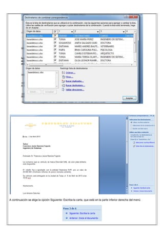 A continuación se elige la opción Siguiente: Escriba la carta, que está en la parte inferior derecha del menú
 