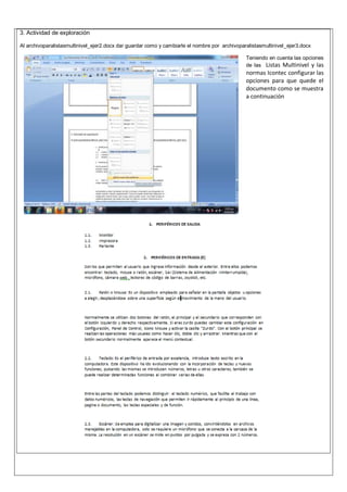 3. Actividad de exploración
Al archivoparalistasmultinivel_ejer2.docx dar guardar como y cambiarle el nombre por archivoparalistasmultinivel_ejer3.docx
Teniendo en cuenta las opciones
de las Listas Multinivel y las
normas Icontec configurar las
opciones para que quede el
documento como se muestra
a continuación
 