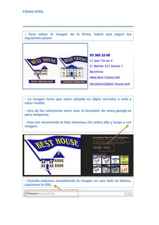 FIRMA HTML
- Para editar la imagen de la firma, habrá que seguir los
siguientes pasos:
- La imagen tiene que estar alojada en algún servidor o web y
estar visible.
- Una de las soluciones seria usar el buscador de www.google.es
para imágenes.
- Una vez encontrada la foto hacemos clic sobre ella y luego a ver
imagen:
- Cuando estemos visualizando la imagen en una web en blanco,
copiamos la URL.
 