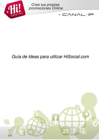 Guía de Ideas para utilizar HiSocial.com
 