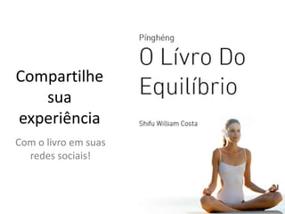 Compartilhe
sua
experiência
Com o livro em suas
redes sociais!
 