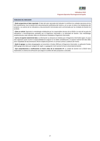 Indicadores DUSI
Programa Operativo Plurirregional de España
27
FIABILIDAD DEL INDICADOR
- Quién proporciona el dato repor...
