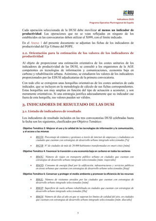 Indicadores DUSI
Programa Operativo Plurirregional de España
5
Cada operación seleccionada de la DUSI debe movilizar al me...