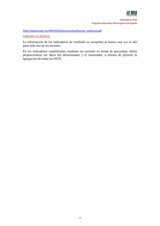 Indicadores DUSI
Programa Operativo Plurirregional de España
8
http://www.eapn.es/ARCHIVO/documentos/dossier_pobreza.pdf
O...