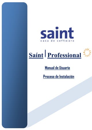 Manual de Usuario
Proceso de Instalación
Selección de Impresora Fiscal
Saínt Professional
 