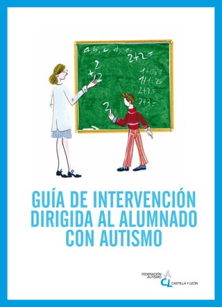 Guía de Intervención
dirigida al alumnado
     con autismo
 
