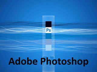 Adobe Photoshop
 