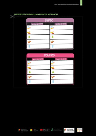 25
GUIA PARA LANCHES ESCOLARES SAUDÁVEIS
SUGESTÕES DE ATIVIDADES PARA ENVOLVER AS CRIANÇAS
 