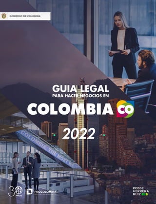 2022
GUIA LEGAL
PARA HACER NEGOCIOS EN
AÑOS
GOBIERNO DE COLOMBIA
 