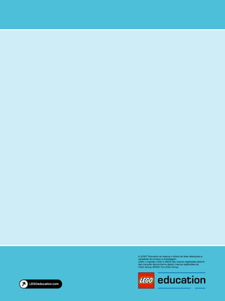 A LEGO® Education se reserva o direito de fazer alterações à
variedade do produto e embalagem.
LEGO, o logotipo LEGO e WEDO são marcas registradas de/sont
des marques decommerce de/son marcas registradas de
LEGO Group. ©2009 The LEGO Group.

 