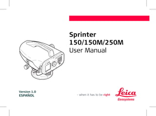 Sprinter_01
Sprinter
150/150M/250M
User Manual
Version 1.0
ESPAÑOL
 
