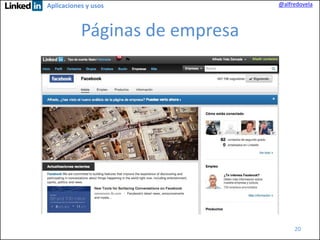 Aplicaciones y usos

@alfredovela

Páginas de empresa

20

 