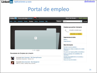 Aplicaciones y usos

@alfredovela

Portal de empleo

26

 