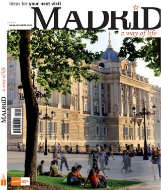 Ideas for your next visit

a way of life

*********
www.esmadrid.com

a way of life

 
