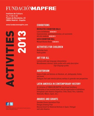 Follow us:
http://www.facebook.com/fundacionmapfrecultura
Twitter @mapfrefcultura

 