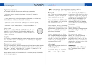 13
Guia de Viagens Madrid
Conselhos de viajantes como você
Agências de turismo
As principais agências de turismo de Madrid...