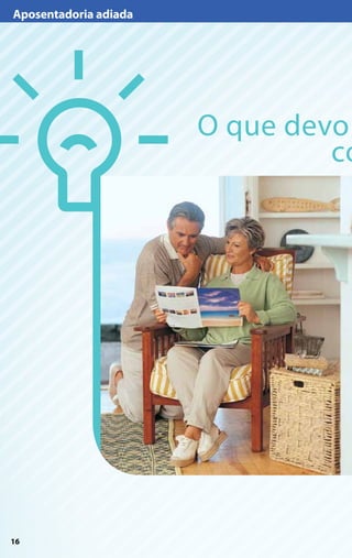 Aposentadoria adiada




                       O que devo
                                co




16
 