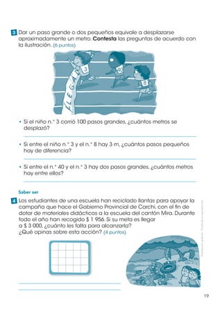 3 Dar un paso grande o dos pequeños equivale a desplazarse
  aproximadamente un metro. Contesta las preguntas de acuerdo c...