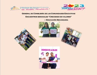 Programación de contenidos - febrero
General de Consejería de las Comunidades Educativas
Encuentros semanales “Creciendo en valores”
– Educación Secundaria
 
