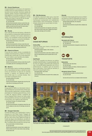 $$ – Sartoni Steakhouse
A especialidade é o churrasco, em especial a
costela suína ao molho barbecue, mas o res-
taurante serve também diversas opções de
saladas, peixes, massas e sobremesas. A ce-
bola gigante é uma das porções com melhor
saída. Para acompanhar os petiscos, há seis
opções de chope e mais de 50 de cerveja.
Rua Manoel Bernardino, 25, São Mateus
Tel.: (32) 3232-5428
Horário de funcionamento: de terça a quinta-feira, das
19h às 23h30; sexta-feira, das 19h à meia-noite e meia;
sábado, do meio-dia às 15h e das 19h à meia-noite e
meia; domingo, do meio-dia às 16h30
$$ – Brasão
Com mais de 50 anos de história, o Brasão foi
de barboêmio a restaurante tradicionalpara se
adaptar à clientela. Com pratos saborosos e
fartos, é um ambiente muito procurado para
reuniões de negócios e encontros familiares.
Avenida Barão do Rio Branco, 2.262, Centro
Tel.: (32) 3212-2720
Horário de funcionamento: de terça a sexta-feira, das
10h às 16h e das 18h à meia-noite; sábado, das 10h às 16h
e das 19h à meia-noite; domingo, das 10h às 17h
$$ – osteria do Silvano
Frutos do mar, risotos, carnes, a variedade do
cardápio não decepciona o cliente.As massas
caseiras são o ponto alto. É um dos restauran-
tes com melhor custo-benefício da cidade.
Rua Dom Viçoso, 177, Alto dos Passos
Tel.: (32) 3215-4239
Horário de funcionamento: de terça a sexta-feira, das 17h
à 1h; sábado, das 12h à 1h; domingo, das 12h às 18h
$$ – Berttu’s
Com decoração rústica e ambiente agradável,
tem a capacidade de fazer o cliente se sentir
como se estivesse na sala de um parente
querido, a esperar um delicioso prato. O
carro-chefe aqui é a comida mineira. Tem
uma ﬁlial no aeroporto local.
Rua Santo Antônio, 572, Centro
Tel.: (32) 3215-5026
Horário de funcionamento: segunda-feira, das 11h às 15h
e das 20h às 23; domingo, das 11h às 15h
$$ – Pró Copão
Inaugurado em 1929, é um dos bares mais an-
tigos do Brasil em funcionamento ininterrupto.
Serve porções tradicionais e receitas originais,
premiadas em festivais gastronômicos, como
o Jabá de Jagunço (lombo, costelinha de
porco, linguiças ﬁnas e bacon ao molho sobre
cama de polenta cremosa com queijo derretido
e ervas ﬁnas, com cobertura de torresmo).
Rua Mariano Procópio, 1.115, Mariano Procópio
Tel.: (32) 3233-2000
Horário de funcionamento: de segunda a sexta-feira, das
17h à 1h; sábado, do meio-dia à 1h; domingo, do meio-dia
às 17h.
$$ – Garagem Gastrobar
Comida de boteco com soﬁsticação, é essa a
proposta do chef Pablo Oazen. Nuggets de
queijominaseketchupdegoiaba,croquetesde
jiló com mel e lima-cravo, fígado de frango ao
funghi são alguns dos destaques, servidos em
apresentações dignas de restaurantes estrela-
dos.Oambientedescontraídofazotempovoar.
Rua Luís de Camões, 74, Alto dos Passos
Tel.: (32) 3231-3476
Horário de funcionamento: de terça-feira a sábado, das
11h30 às 14h30 e das 19h à meia-noite e meia; domingo,
de meio-dia às 16h
mansão
O local tem decoração glamourosa e ambien-
tes externo e interno integrados por luzes co-
loridas e plantas que dão um toque tropical.
Avenida Prefeito Mello Reis, 201, Aeroporto
Tel.: (32) 3233-3158
Horário de funcionamento: de quinta-feira a sábado, das
22h às 7h
iNFormaçõeS
Secretaria de Cultura
Avenida Brasil, 2001, 5º andar, Centro
Tel. (32) 3690-7122
Horário de funcionamento: de segunda a sexta-feira, das
8h às 18h
traNSPorte
rodoviária
Avenida Brasil, 9.501, São Dimas
Tel. (32) 3214-5553
Juiz de Fora é ligada, por ônibus, a diversas capitais e ci-
dades do interior do país.
aeroporto itamar Franco
A 40 quilômetros da cidade, na vizinha Rio Novo
Tel.:(32) 3274-6200
Há voos entre Juiz de Fora e as cidades de Belo Horizonte
e Campinas/SP.
$$ – São Bartolomeu
Os clientes costumam dizer que a casa tem
o melhor sanduíche da cidade. O generoso
hambúrguer é preparado com ingredientes
selecionados. Para acompanhar, cervejas e
chopes artesanais ou sucos feitos na hora.
Rua São Mateus, 41
Tel.: (32) 3025-5867
Horário de funcionamento: de segunda a quinta-feira,
das 17h30 às 23h30; sexta-feira e sábado, das 17h30 à
meia-noite; domingo, de 17h às 23h30
CaSaS NoturNaS
Cultural Bar
Casa de shows que chama a atenção pela
decoração e estilo.
Avenida Deusdedith Salgado, 3.855, Teixeiras
Tel.: (32) 3231-3388
Horário de funcionamento: sexta-feira e sábado, a partir
das 23h. Eventualmente, abre na quinta-feira e no do-
mingo.
Café muzik
O local faz questão de oferecer ao público
atrações diversiﬁcadas. As apresentações vão
do rock ao reggae, passando pelo samba de
raiz, e há ainda festas especiais com DJs e
performances. O público que se encontra
aqui é alternativo. Uma noite por semana, a
casa tem programação GLS.
Rua Espírito Santo, 1.081, Centro
Tel.: (32) 3213-9796
Horário de funcionamento: de quarta-feira a sábado, das
21h às 5h
155
Para mais opções de hotéis, acesse www.minasgerais.com.br e www.abihmg.com.br
Para mais opções de bares e restaurantes, acesse www.minasgerais.com.br e www.mg.abrasel.com.br
Fachada do Museu Mariano Procópio.
 