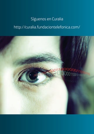 78
En el 2012 el número
de teléfonos móviles
conectados sobrepasará
la población mundial por
primera vez en la historia.
Síguenos en Curalia
http://curalia.fundaciontelefonica.com/
 
