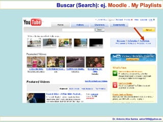 Dr. Antonio Alva Santos  [email_address] Buscar (Search): ej.  Moodle . My Playlists 