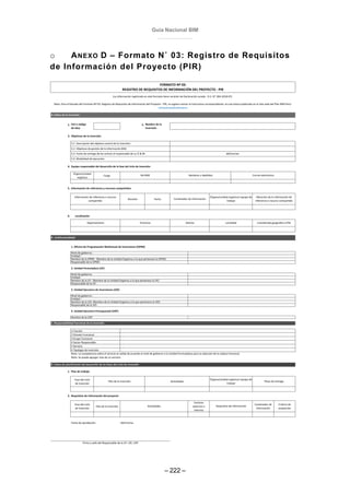 Guía Nacional BIM
– 222 –
o ANEXO D – Formato N˙ 03: Registro de Requisitos
de Información del Proyecto (PIR)
 