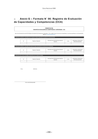 Guía Nacional BIM
– 230 –
o ANEXO G – Formato N˙ 06: Registro de Evaluación
de Capacidades y Competencias (CCA)
 